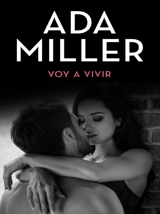 Title details for Voy a vivir by Ada Miller - Available